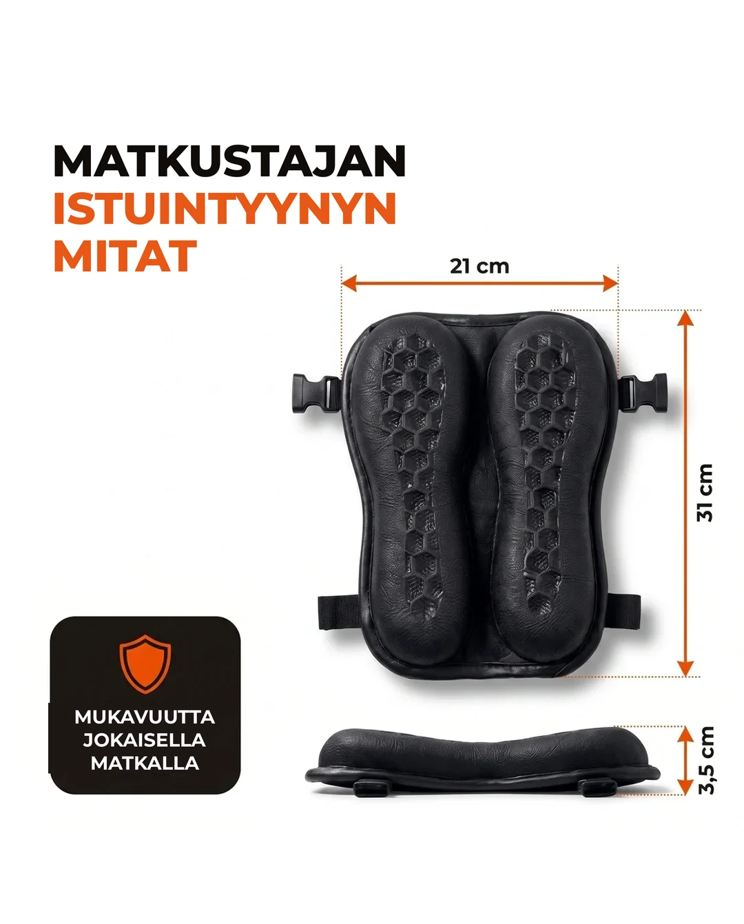 Matkustajan istuintyynyn mitat: 21 cm × 31 cm × 3,5 cm
